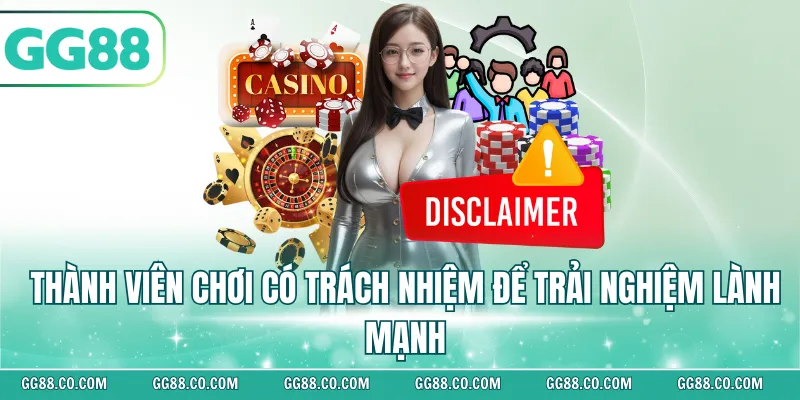 Thành viên chơi có trách nhiệm để trải nghiệm lành mạnh